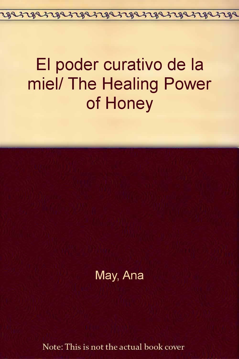 El poder curativo de la miel/ The Healing Power of Honey (Spanish Edition),Used