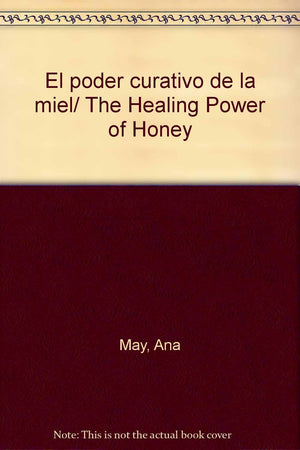 El poder curativo de la miel/ The Healing Power of Honey (Spanish Edition),Used