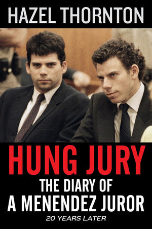 Hung Jury: The Diary Of A Menendez Juror