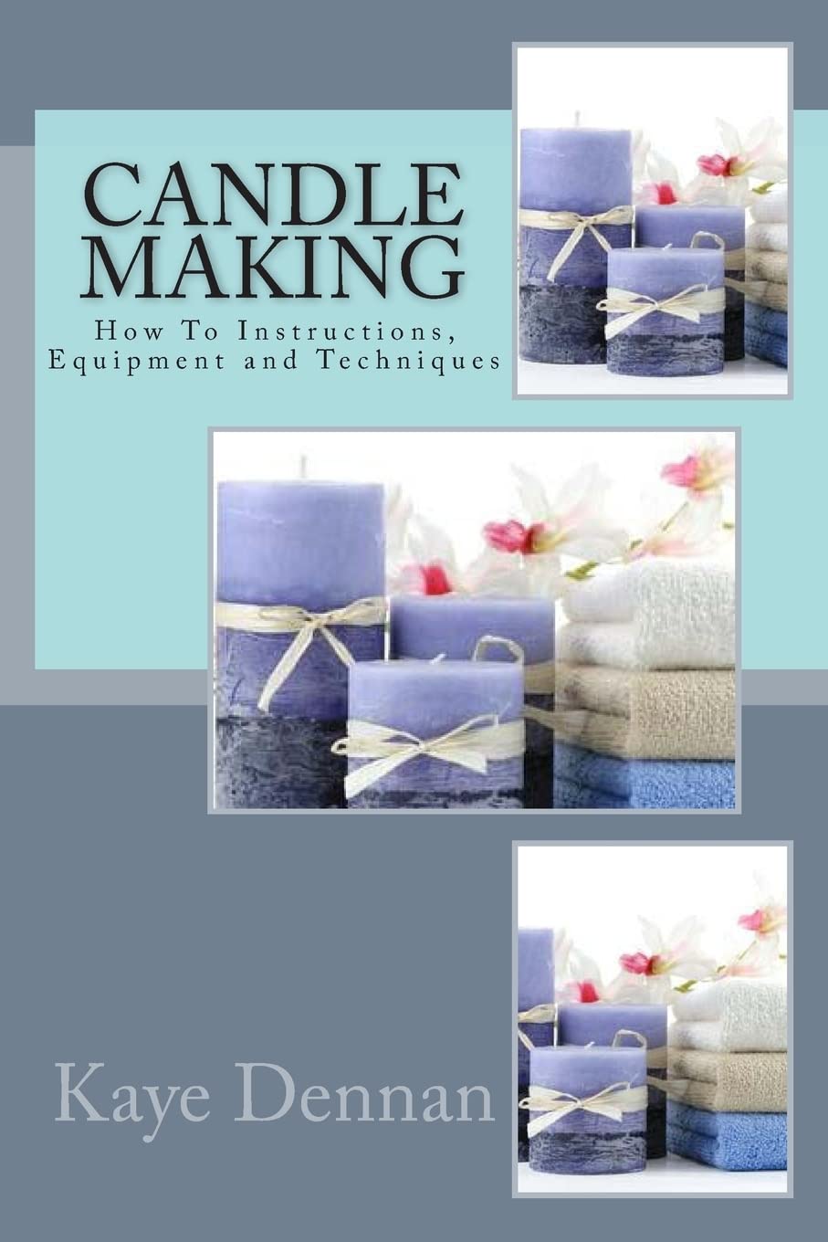 Candle Making: How To Instructions, Equipment and Techniques,Used