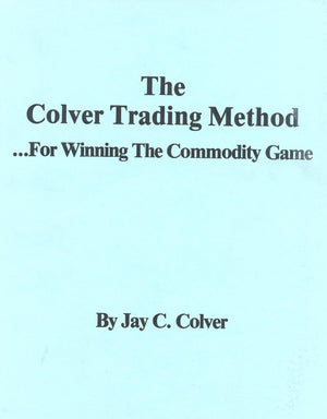 The Colver Trading Method: For Winning the Commodity Game,Used