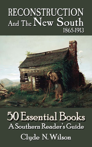 Reconstruction and the New South, 18651913: 50 Essential Books (Southern Reader's Guide),Used