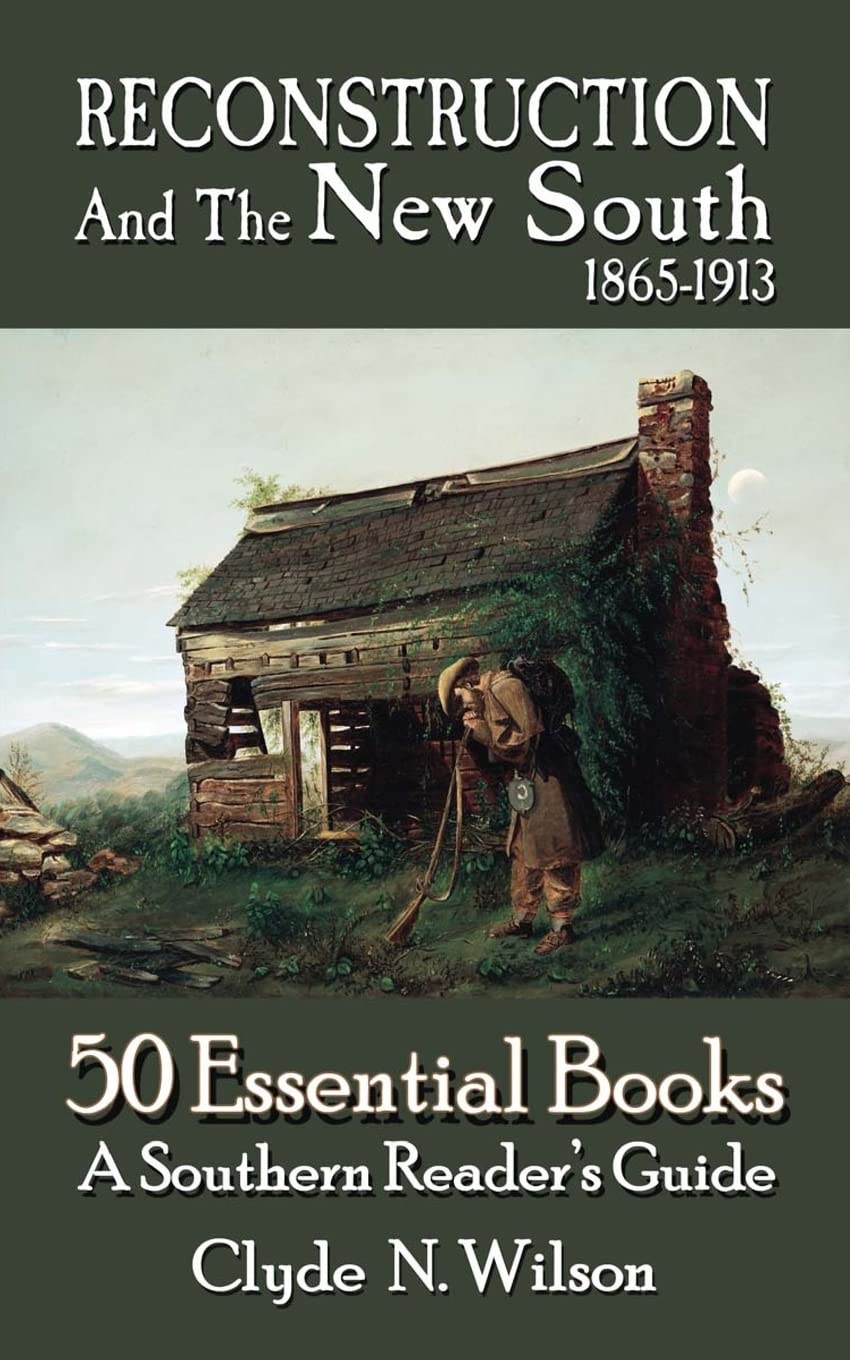 Reconstruction and the New South, 18651913: 50 Essential Books (Southern Reader's Guide),Used