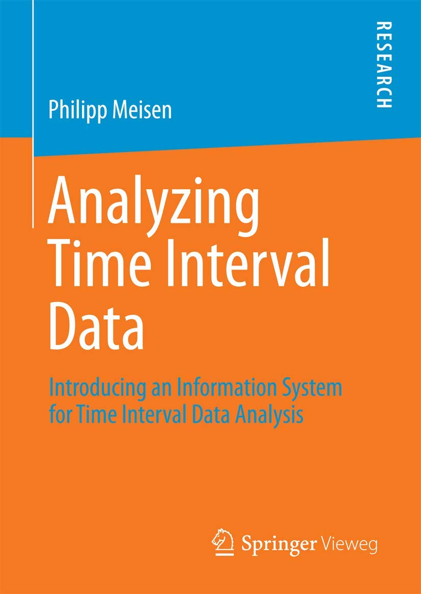 Analyzing Time Interval Data: Introducing an Information System for Time Interval Data Analysis,Used