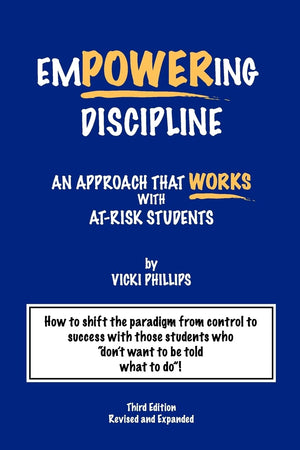 Empowering Discipline: An Approach that Works with AtRisk Students,Used