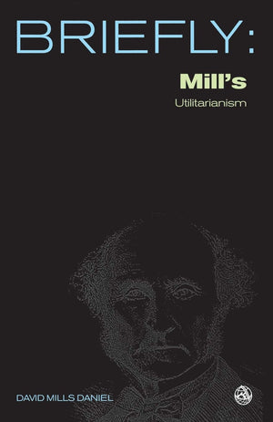 Mill's Utilitarianism (SCM Briefly),Used