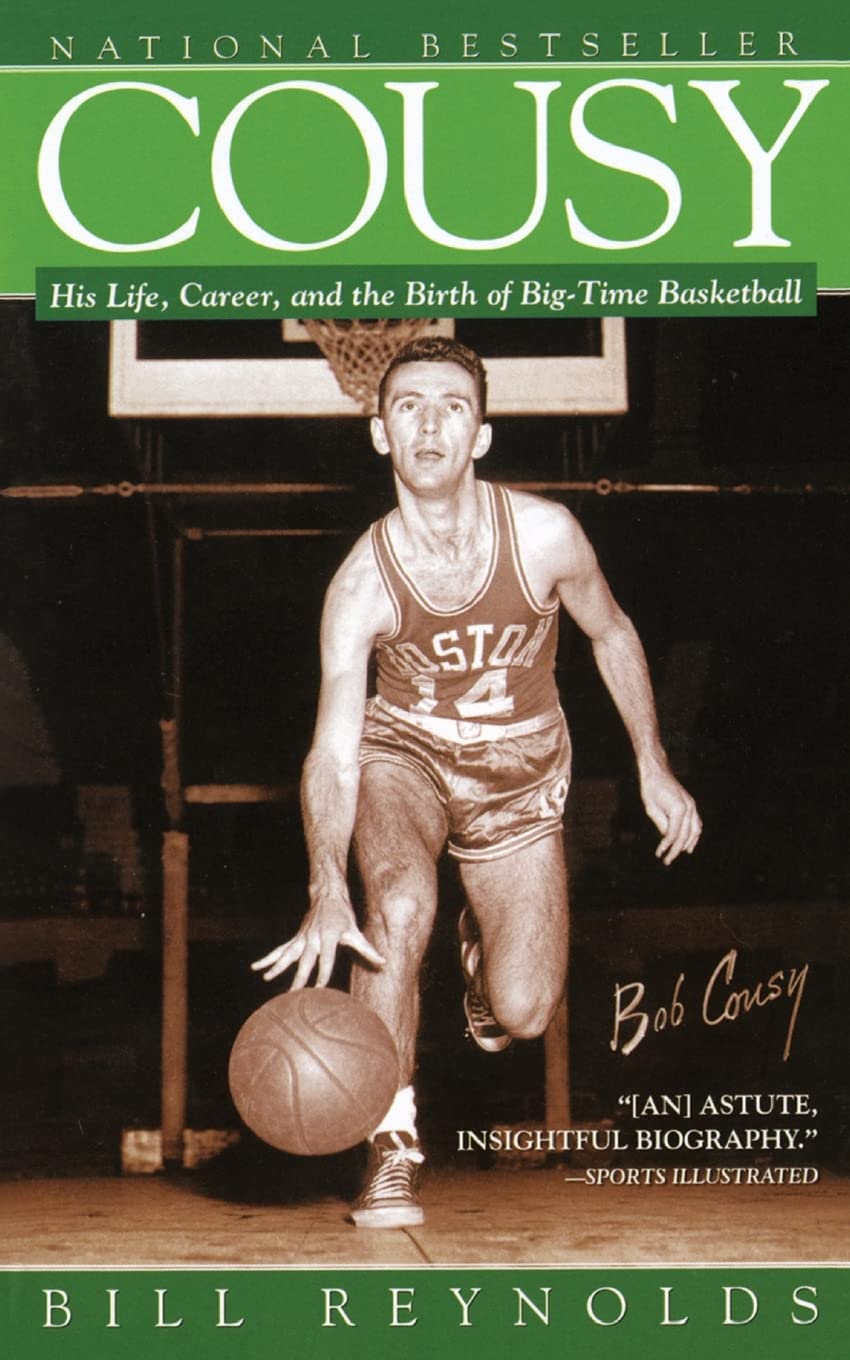 Cousy: His Life, Career, And The Birth Of Bigtime Basket,Used