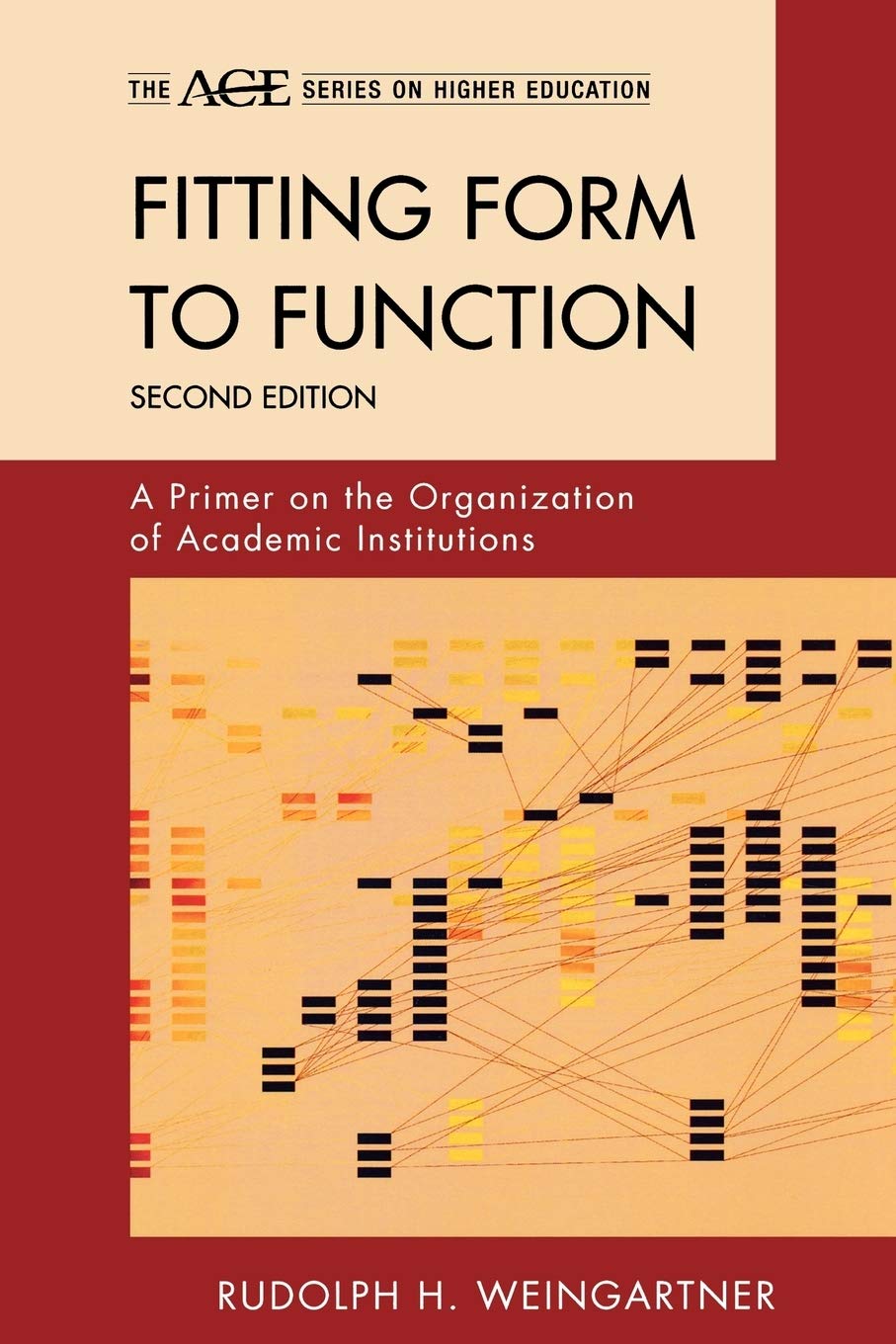 Fitting Form to Function: A Primer on the Organization of Academic Institutions, 2nd Edition,Used