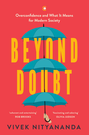 Beyond Doubt: Overconfidence And What It Means For Modern Society