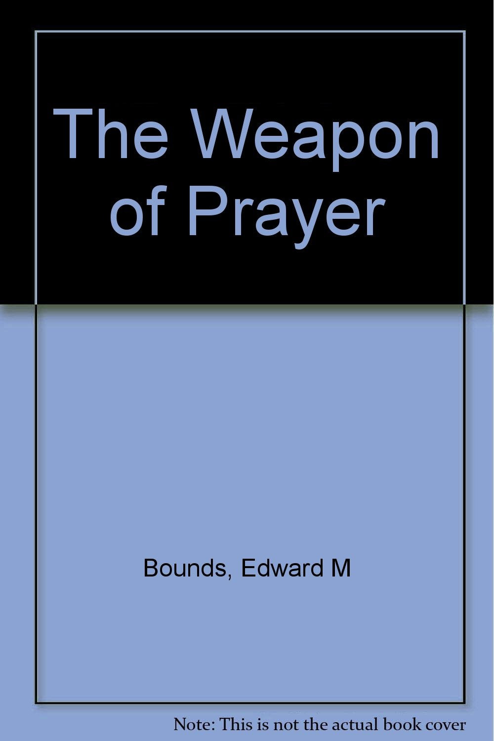 The Weapon of Prayer,Used