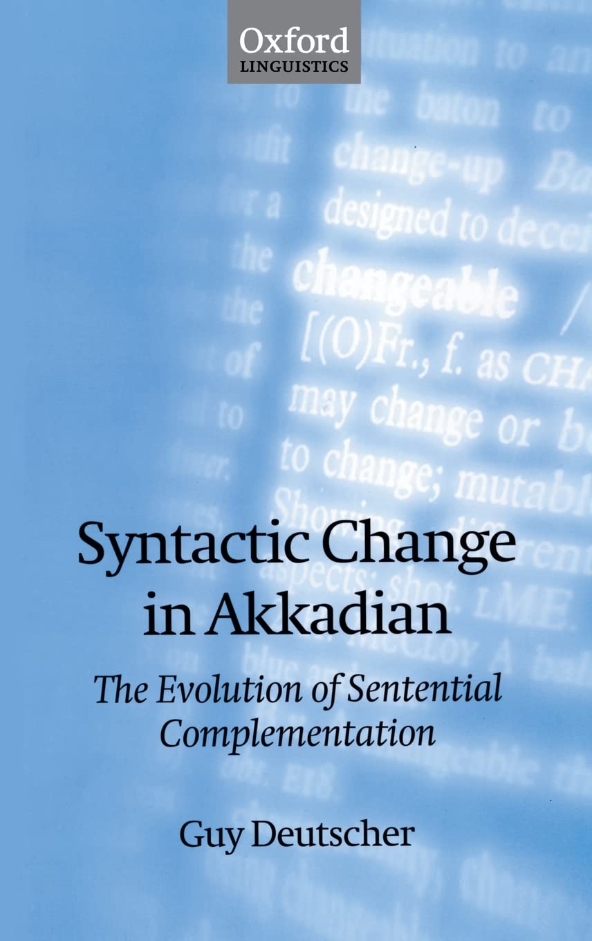 Syntactic Change In Akkadian, The Evolution Of Sentential Complementation