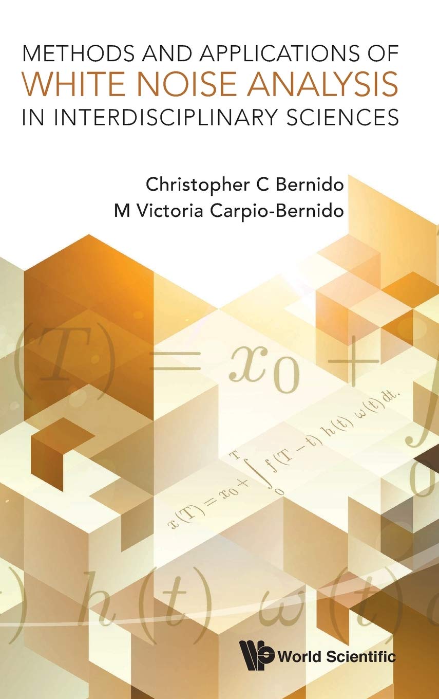 Methods and Applications of White Noise Analysis in Interdisciplinary Sciences,Used