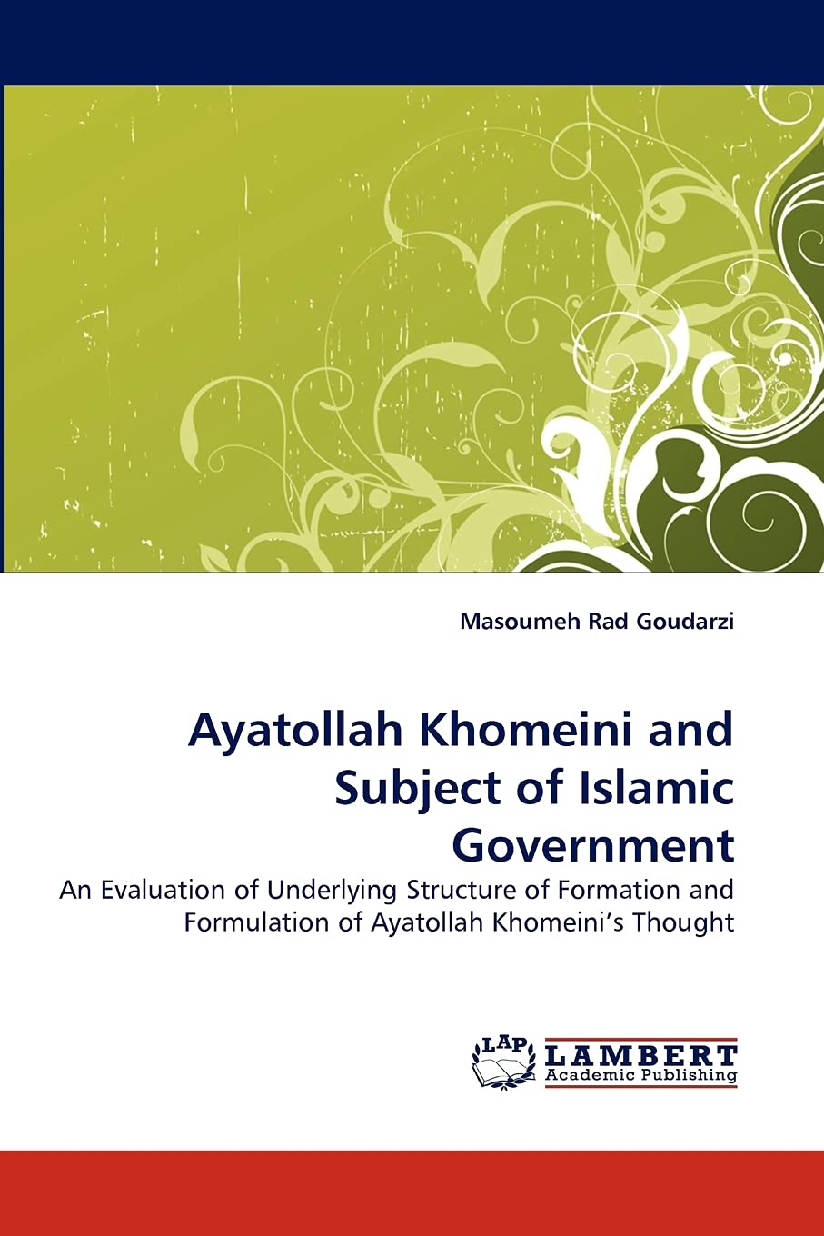 Ayatollah Khomeini and Subject of Islamic Government: An Evaluation of Underlying Structure of Formation and Formulation of Ayat,Used