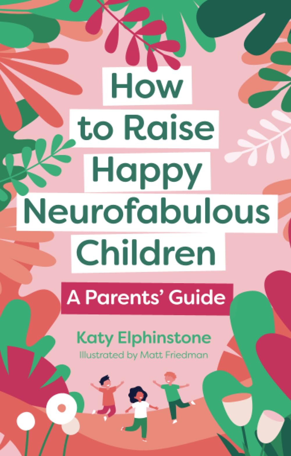 How to Raise Happy Neurofabulous Children,New