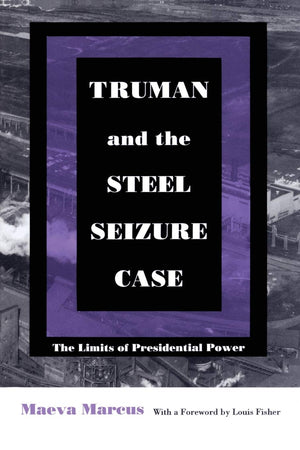 Truman and the Steel Seizure Case: The Limits of Presidential Power (Constitutional Conflicts),Used