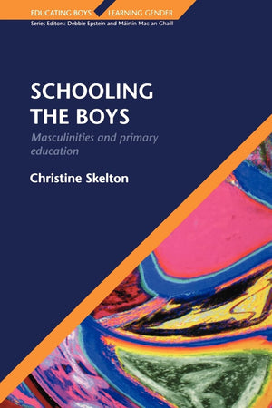 Schooling The Boys (Educating Boys, Learning Gender),Used