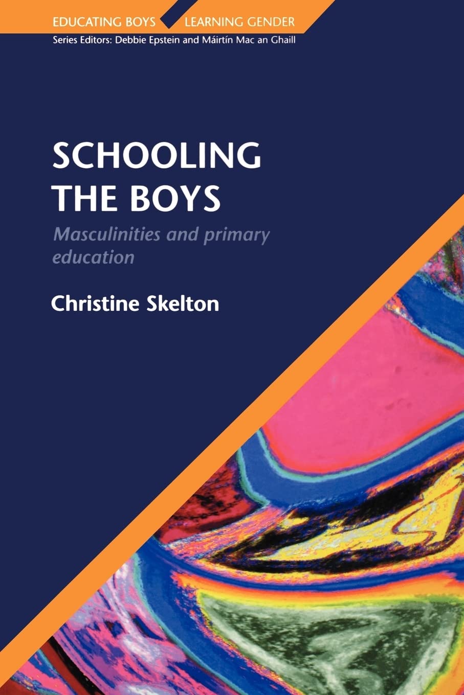 Schooling The Boys (Educating Boys, Learning Gender),Used