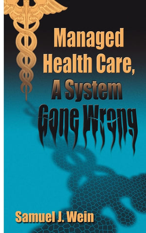 Managed Health Care: A System Gone Wrong,Used