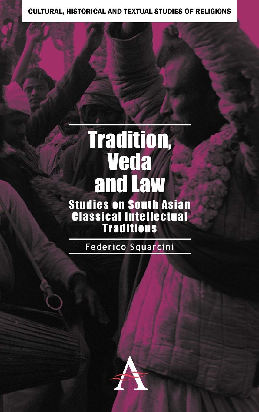 Tradition, Veda And Law: Studies On South Asian Classical Intellectual Traditions (Anthem South Asian Studies,Cultural, Historic,Used