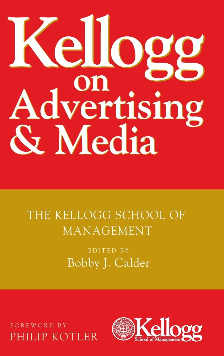 Kellogg on Advertising and Media: The Kellogg School of Management,Used