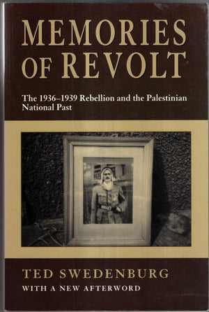 Memories of Revolt: The 19361939 Rebellion and the Palestinian National Past,New