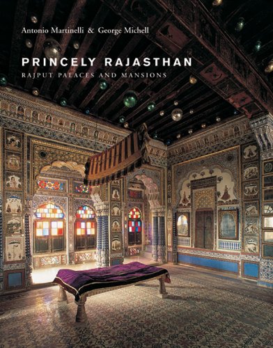 Princely Rajasthan: Rajput Palaces And Mansions