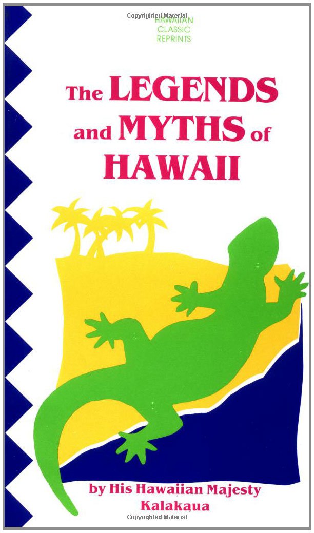 The Legends and Myths of Hawaii: The Fables and FolkLore of a Strange People,Used