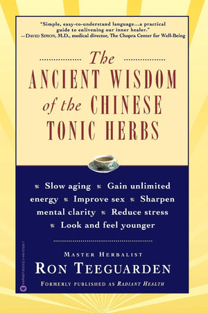 The Ancient Wisdom Of The Chinese Tonic Herbs,New