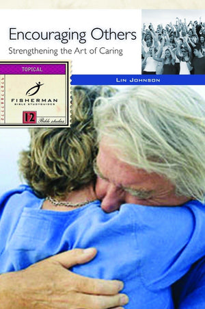 Encouraging Others: Strengthening the Art of Caring (Fisherman Bible Studyguide Series),Used