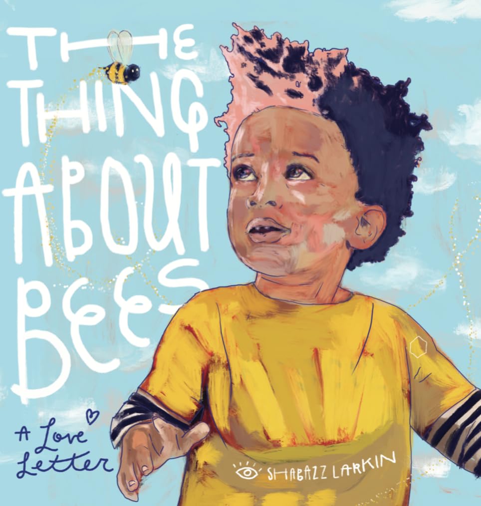 The Thing About Bees: A Love Letter,Used