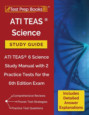 ATI TEAS Science Study Guide: ATI TEAS 6 Science Study Manual with 2 Practice Tests for the 6th Edition Exam [Includes Detailed ,Used