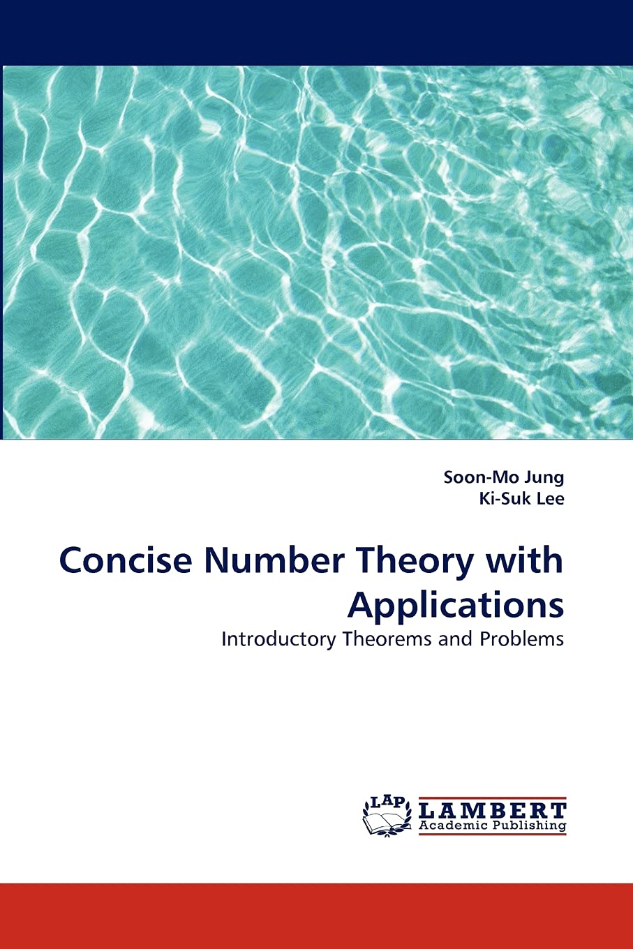 Concise Number Theory with Applications: Introductory Theorems and Problems,Used