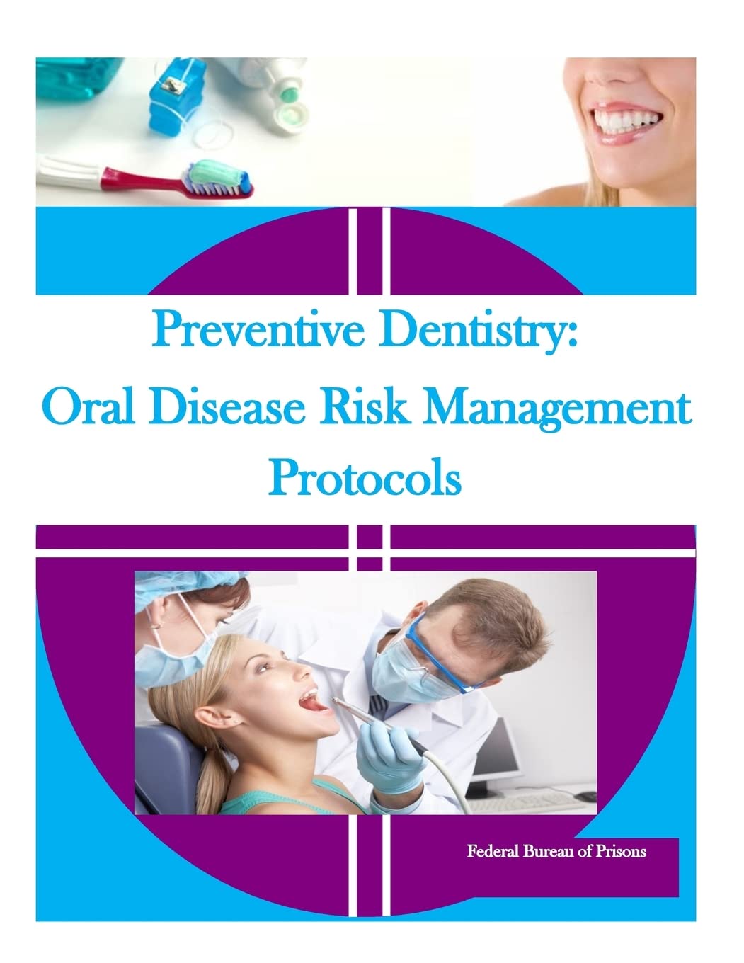 Preventive Dentistry: Oral Disease Risk Management Protocols,Used