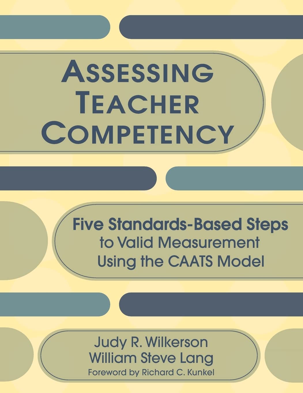 Assessing Teacher Competency: Five StandardsBased Steps to Valid Measurement Using the CAATS Model,Used