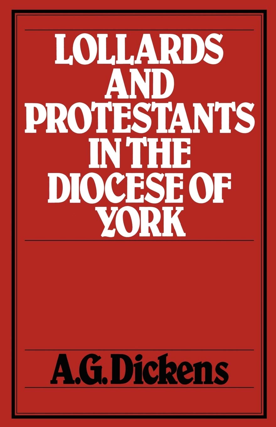 Lollards and Protestants in the Diocese of York (History Reprint),Used