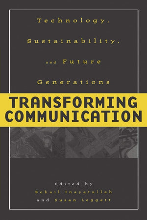 Transforming Communication: Technology, Sustainability, and Future Generations (Praeger Studies on the 21st Century),Used