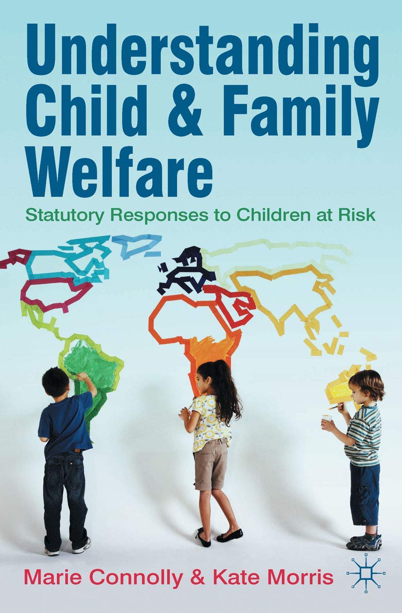 Understanding Child and Family Welfare: Statutory Responses to Children at Risk,Used