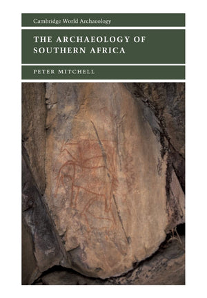 The Archaeology of Southern Africa (Cambridge World Archaeology),New