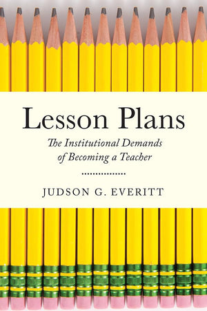 Lesson Plans: The Institutional Demands Of Becoming A Teacher (Critical Issues In American Education),Used