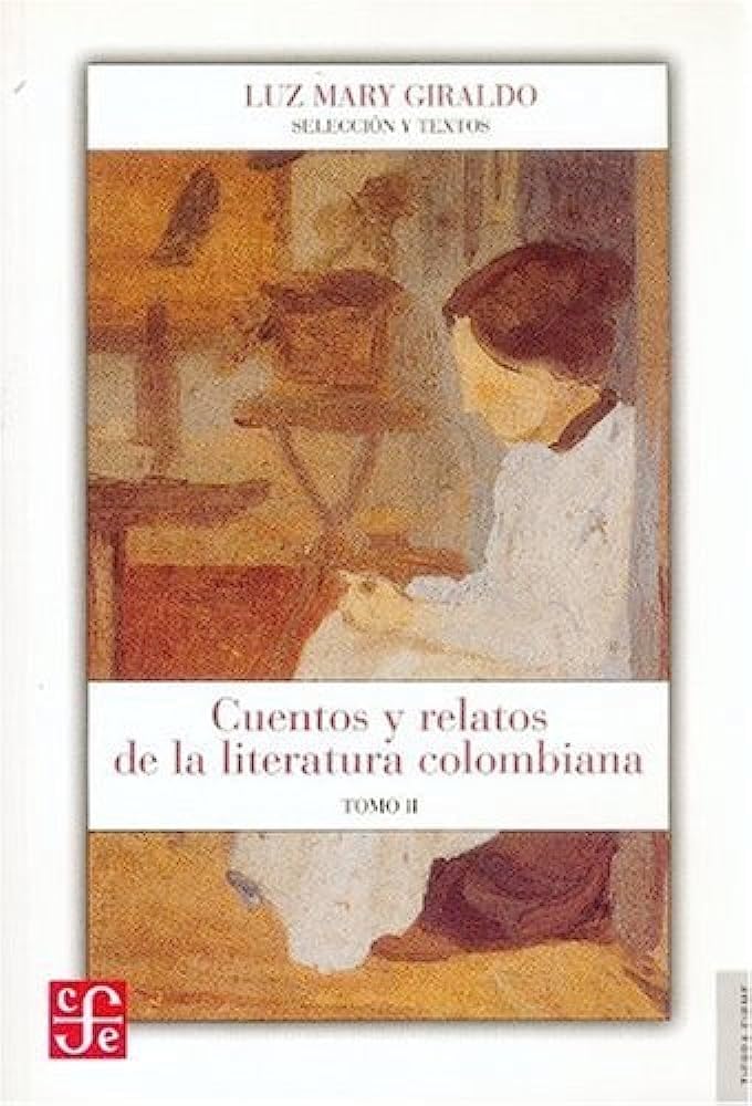 Cuentos y relatos de la literatura colombiana. Tomo I (Tierra Firme) (Spanish Edition),Used