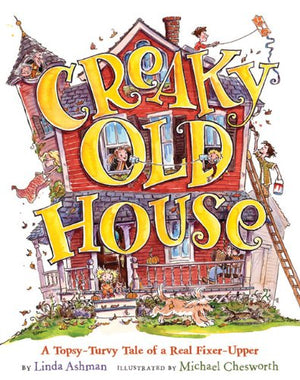 Creaky Old House: A TopsyTurvy Tale of a Real FixerUpper,Used
