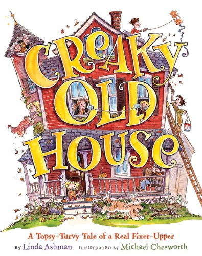 Creaky Old House: A TopsyTurvy Tale of a Real FixerUpper,Used
