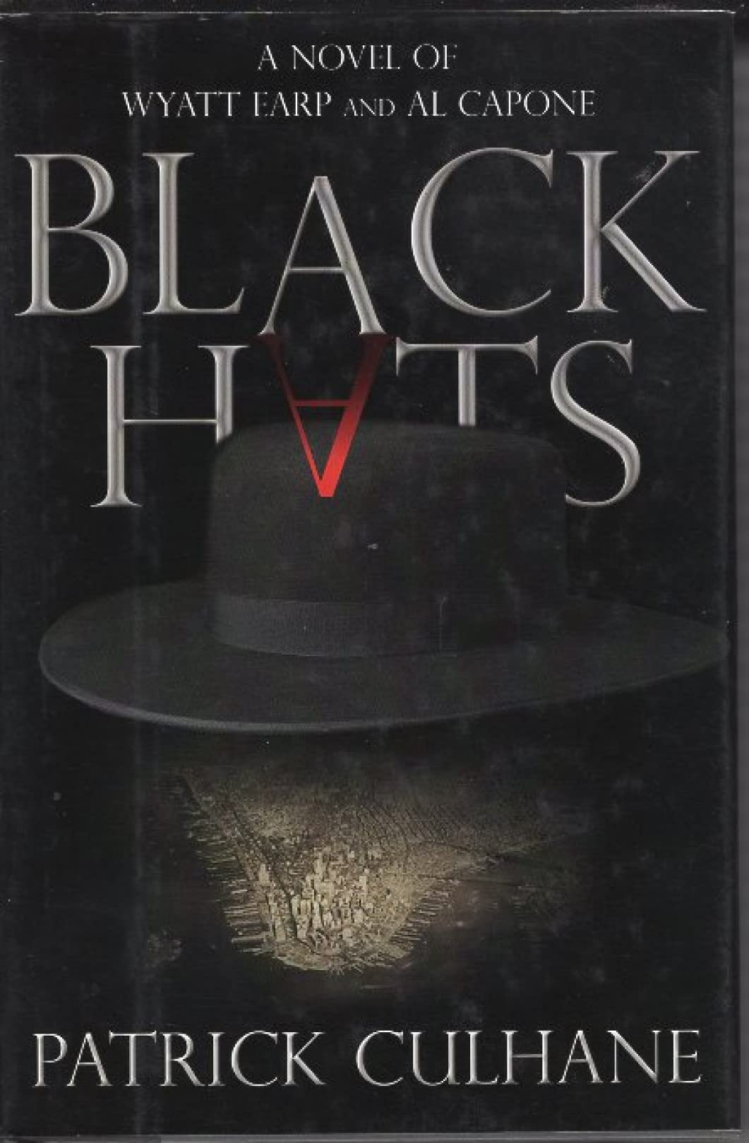 Black Hats: A Novel of Wyatt Earp and Al Capone,Used