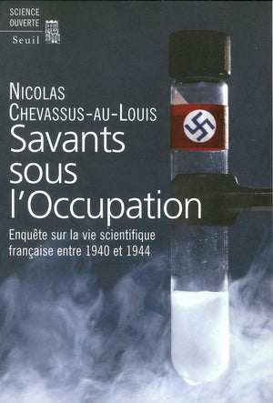Savants sous l'Occupation. Enqute sur la vie scientifique franaise entre 1940 et 1944,Used