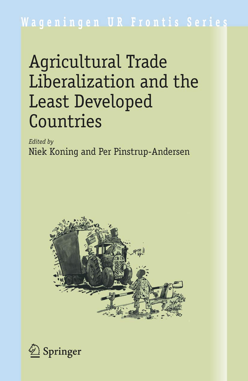 Agricultural Trade Liberalization and the Least Developed Countries (Wageningen UR Frontis Series, 19),New