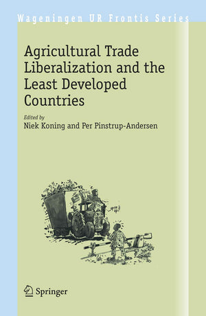 Agricultural Trade Liberalization and the Least Developed Countries (Wageningen UR Frontis Series, 19),Used