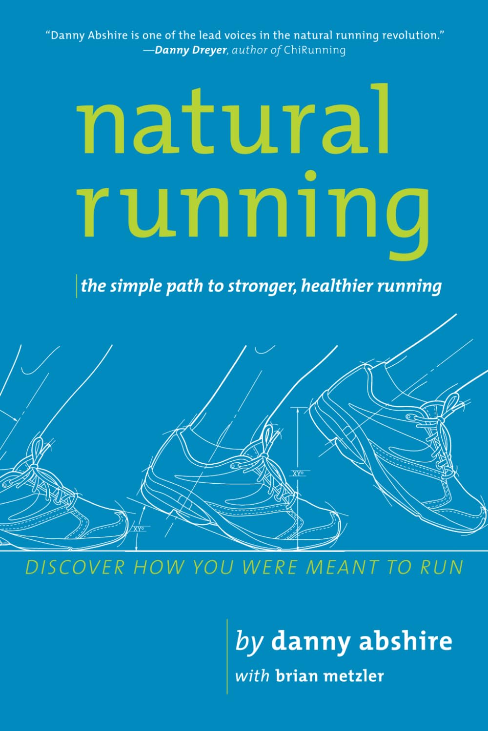Natural Running: The Simple Path To Stronger, Healthier Running