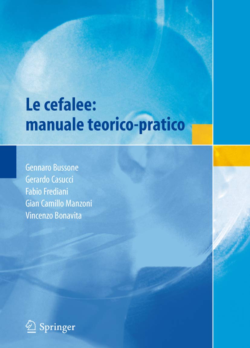 Le cefalee: manuale teoricopratico (Italian Edition),Used