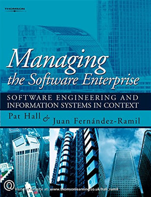 Managing the Software Enterprise: Software Engineering and Information Systems in Context,Used