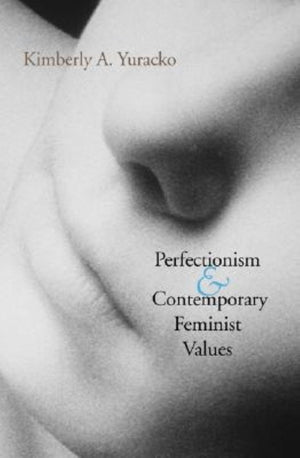 Perfectionism and Contemporary Feminist Values,Used